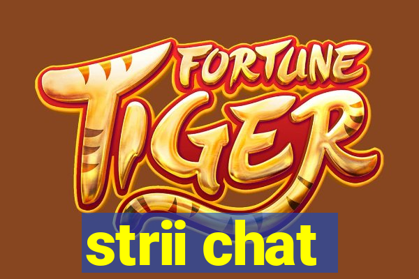 strii chat